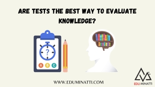 are-tests-best-way-evaluate-knowledge