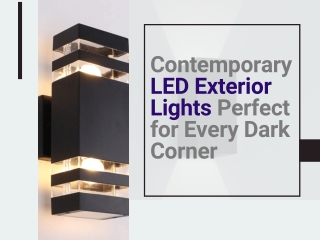 Contemporary LED Exterior Lights Perfect for Every Dark Corner