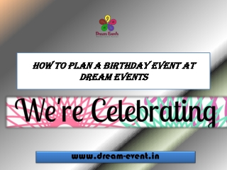 How To Plan A Birthday Event at Dream Events