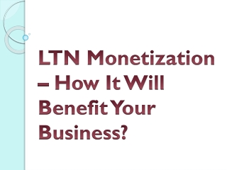 LTN Monetization – How It Will Benefit Your Business?