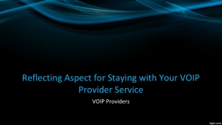 Reflecting Aspect for Staying with Your VOIP Provider Service