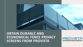 Obtain durable and economical fence privacy screens from Provista