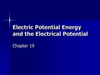 Electric Potential Energy and the Electrical Potential