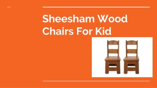 Sheesham Wood Chairs For Kid