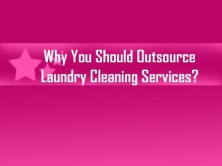 Why You Should Outsource Laundry Cleaning Services?