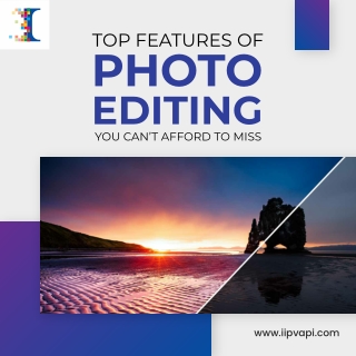 Top Features of Photo Editing