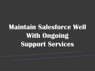 Maintain Salesforce Well With Ongoing Support Services