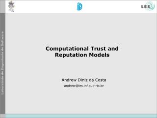 Computational Trust and Reputation Models