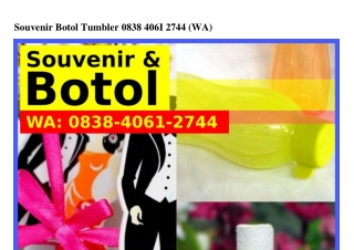 Souvenir Botol Tumbler ౦8ᣮ8~4౦Ꮾ1~2744(whatsApp)