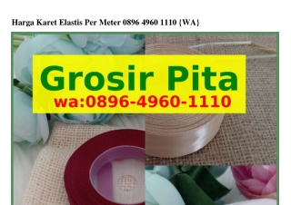 Harga Karet Elastis Per Meter Ô896-Կ96Ô-lllÔ(WA)