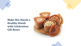 Make this Diwali a Healthy Diwali with Celebration Gift Boxes