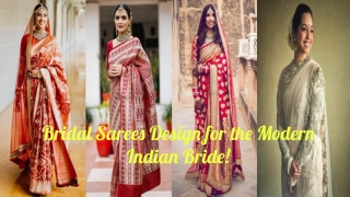Bridal Sarees Design for the Modern Indian Bride!