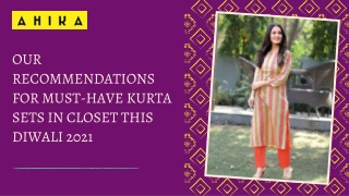 Our Recommendations for Must-Have Kurta Sets in Closet This Diwali 2021