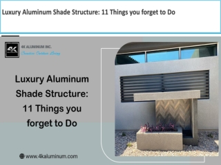 Luxury Aluminum Shade Structure 11 Things you forget to Do