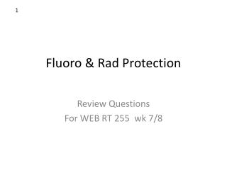 Fluoro &amp; Rad Protection