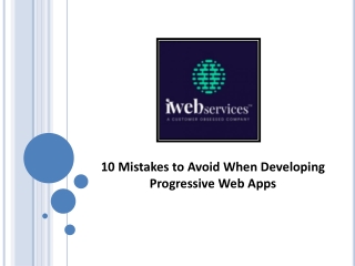 10 Mistakes to Avoid When Developing Progressive Web Apps - iWebServices