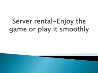 Server-rental-Enjoy-the-game-or-play-it-smoothly