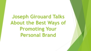 Joseph Girouard Talks About the Best Ways of Promoting Your Personal Brand