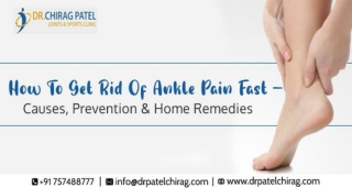 How To Get How To Get Rid Of Ankle PaiRid Of Ankle Pain Fast  - Dr. Chirag Patel