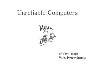 Unreliable Computers