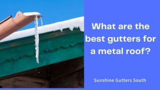 What are the best gutters for a metal roof