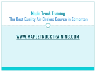 Maple Truck Training - The Best Quality Air Brakes Course in Edmonton