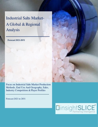 Industrial Salts Market share, Trends, Analysis and Forecasts, 2021 - 2031
