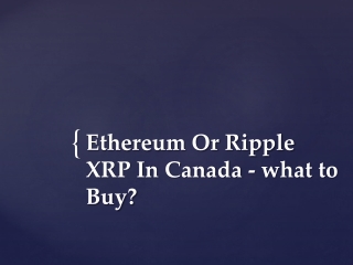 Ethereum Or Ripple XRP In Canada - what to Buy