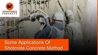 Some Applications Of Shotcrete Concrete Method