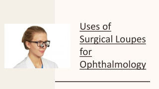 Uses of Surgical Loupes for Ophthalmology