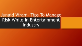 Junaid Virani- Tips To Manage Risk While In Entertainment Industry