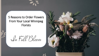 5 Reasons to Order Flowers From Your Local Winnipeg Florists