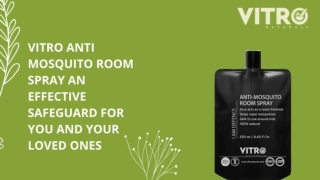VITRO ANTI MOSQUITO ROOM SPRAY  AN EFFECTIVE SAFEGUARD FOR YOU AND YOUR LOVED ONES