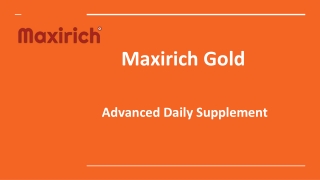 Take Maxirich Gold Advance Daily Supplement Everyday