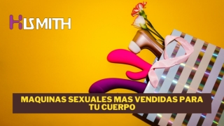 Maquinas sexuales mas vendidas para tu cuerpo