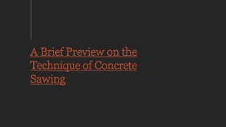 A Brief Preview on the Technique of Concrete Sawing