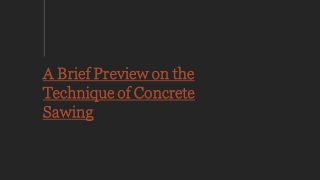 A Brief Preview on the Technique of Concrete Sawing