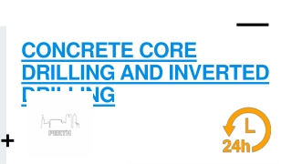 CONCRETE CORE DRILLING AND INVERTED DRILLING