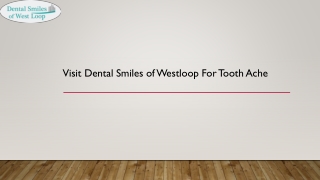 Visit Dental Smiles of Westloop For Tooth Ache