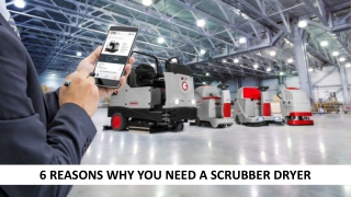 6 Reasons Why You Need A Scrubber Dryer