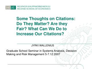 Some Thoughts on Citations: Do They Matter? Are they Fair? What Can We Do to Increase Our Citations?