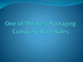 One of The Best Packaging Company With Rules