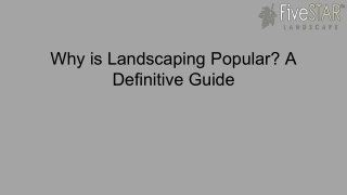 Why is Landscaping Popular A Definitive Guide