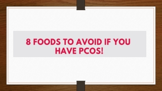 8 Foods to Avoid if You Have PCOS