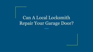 Can A Local Locksmith Repair Your Garage Door?