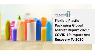 (2021-2030) Flexible Plastic Packaging Market Size, Share, Growth And Trends