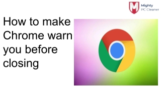 How to make Chrome warn you before closing