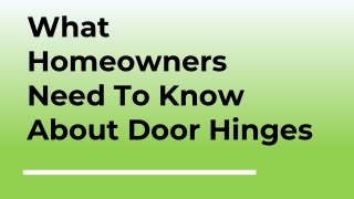 What Homeowners Need To Know About Door Hinges