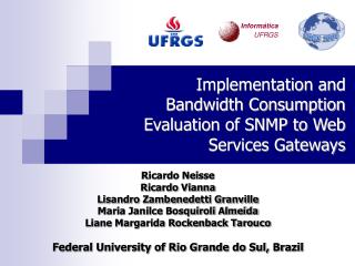Implementation and Bandwidth Consumption Evaluation of SNMP to Web Services Gateways