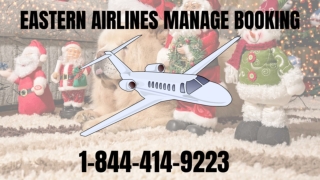 Eastern Airlines Manage My Flight Reservations |1-844-414-9223| Manage Flight